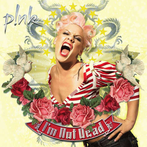 Pink : I'm Not Dead